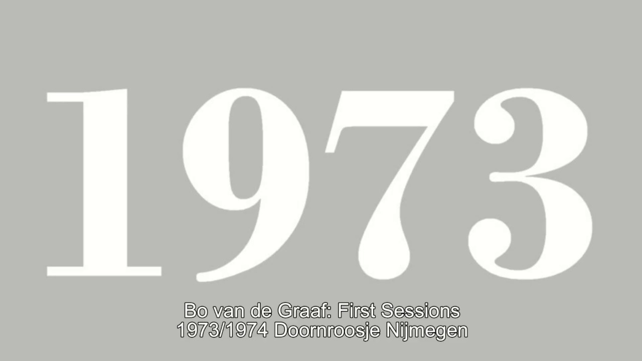 Bo van de Graaf: First Sessions 1973/1974 Doornroosje Nijmegen
