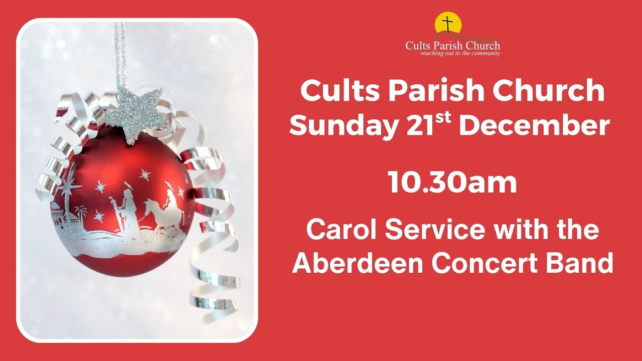 Cults Parish Church - 21st December 2025 10:30am