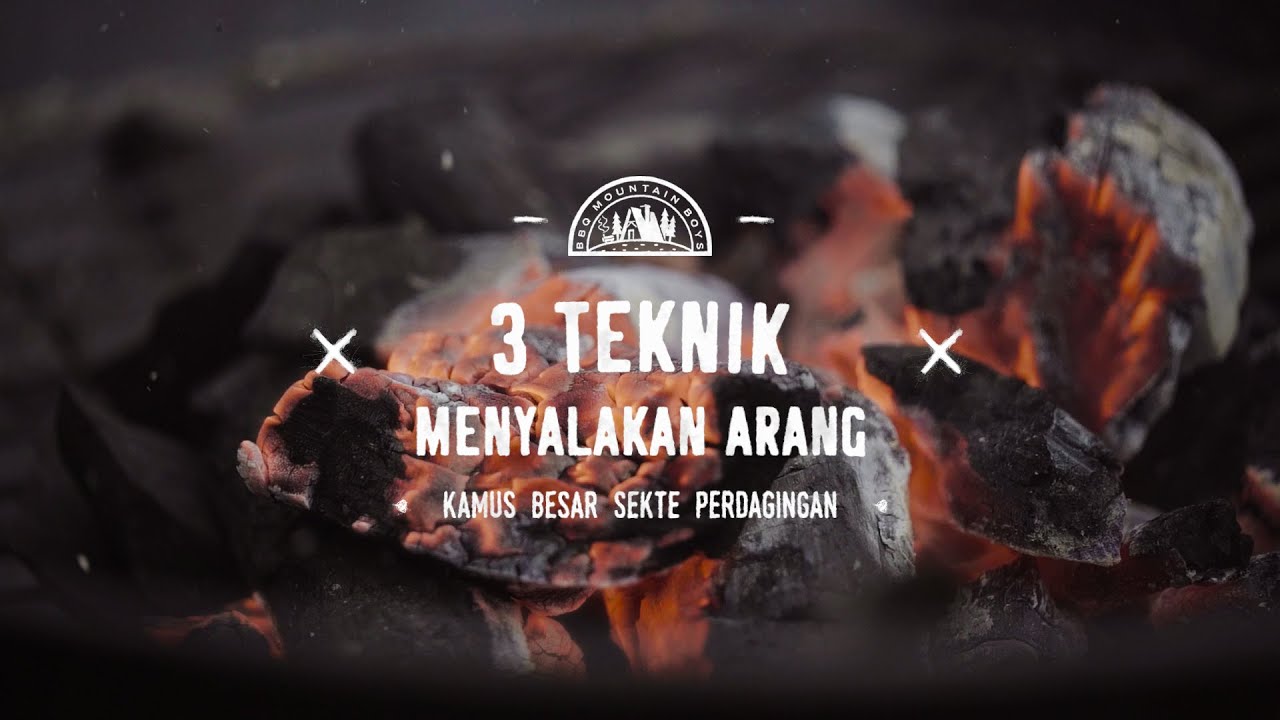 Kamus Besar Sekte Perdagingan: 3 Teknik Menyalakan Arang