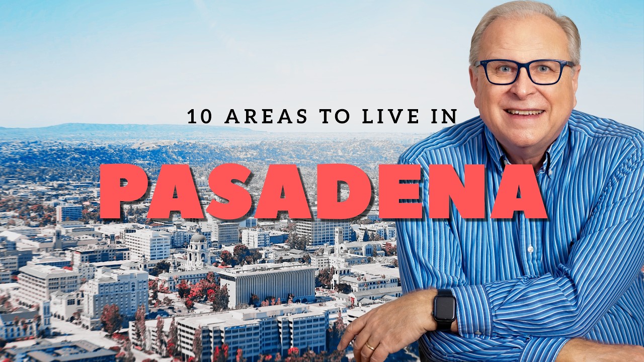 10 Areas to Live in Pasadena California | Moving to Pasadena California | Los Angeles Real Estate
