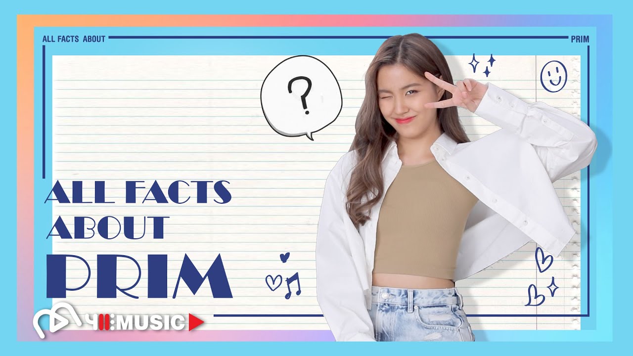ALL FACTS ABOUT PRIM l ทำความรู้จักกับพริมในมุมที่ทุกคนไม่เคยรู้!