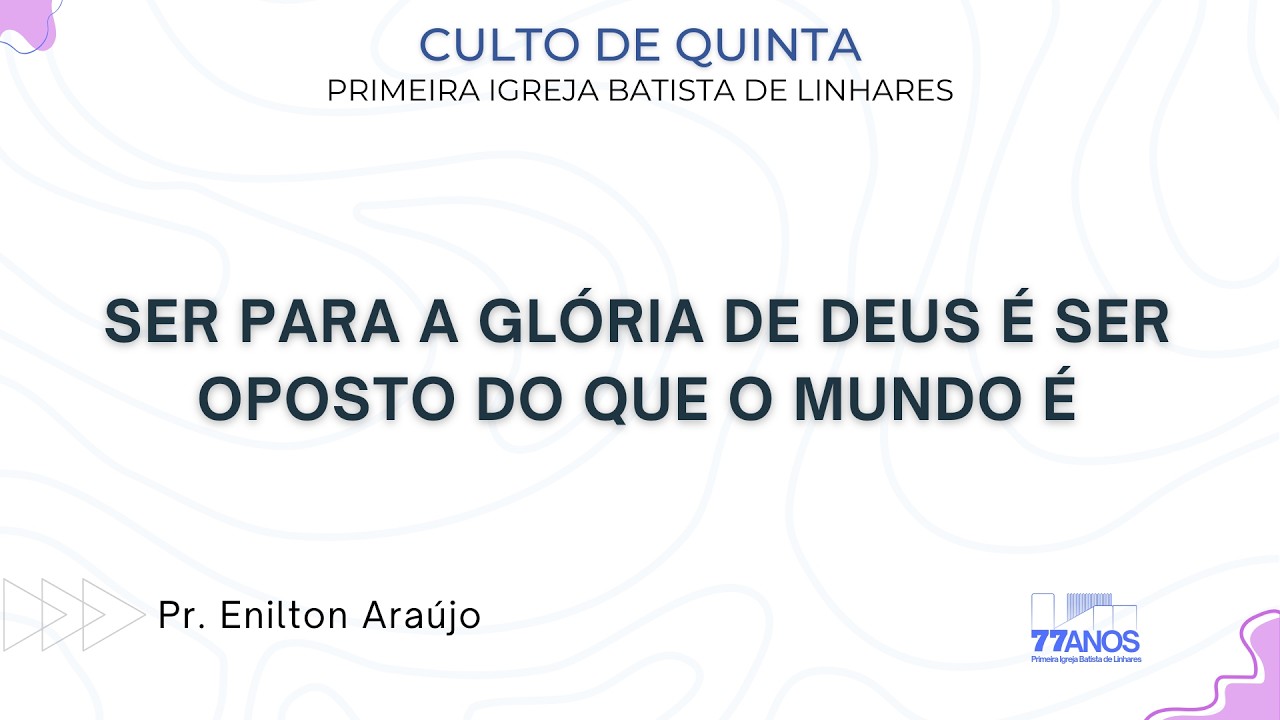 CULTO DE QUINTA | 12/02/2026 | SER PARA A GLÓRIA DE DEUS É SER OPOSTO DO QUE O MUNDO É