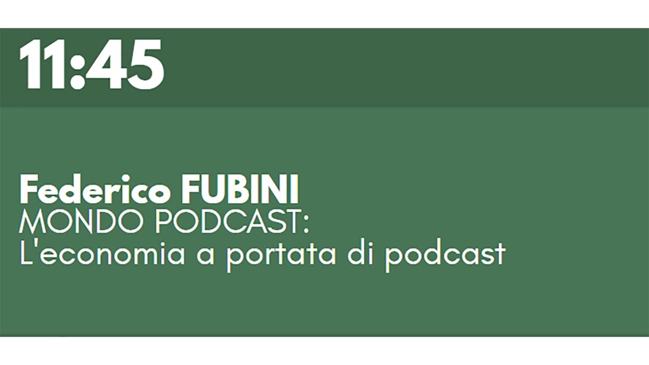 Federico FUBINI - MONDO PODCAST: L'economia a portata di podcast