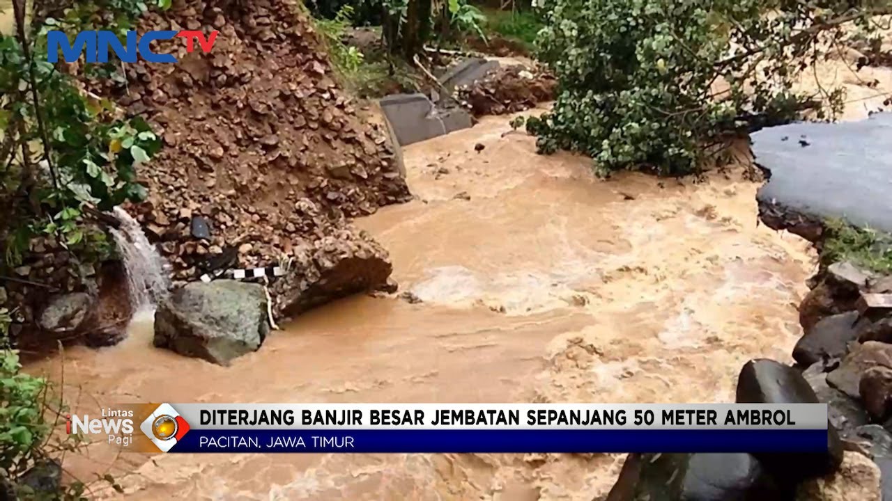 Jembatan Ambrol Diterjang Banjir di Pacitan, Jatim #LintasiNewsPagi 04/10