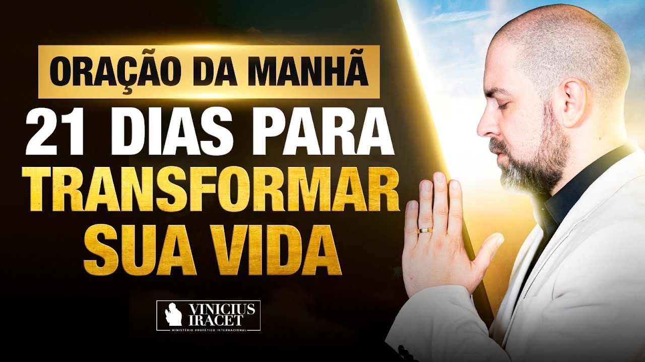 ORAÇÃO DA MANHÃ NO SALMO 91 - 21 DIAS PARA TRANSFORMAR SUA VIDA - 8° DIA  @ViniciusIracet