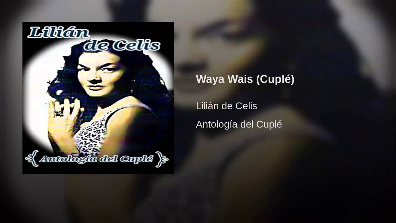 Lilian de Celis - Waya Wais (Musica)