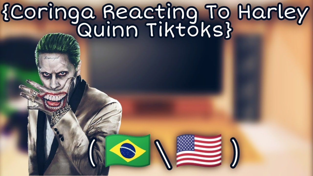 {Coringa Reacting To Harley Quinn Tiktoks}(🇧🇷\🇺🇸)