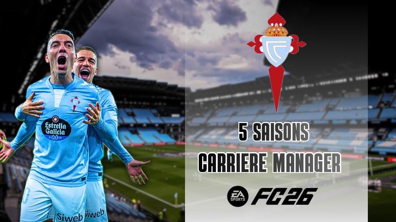 FC26 | 5 saisons avec le Celta Vigo | Jeunes pépites + Coup du roi 👑🔥