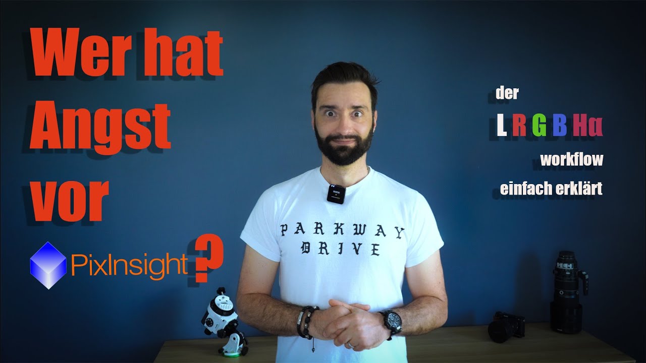 Wer hat Angst vor PixInsight? - Der LRGB + Ha Workflow einfach erklärt