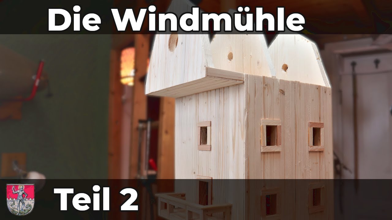 Windmühle selber bauen - Teil 2