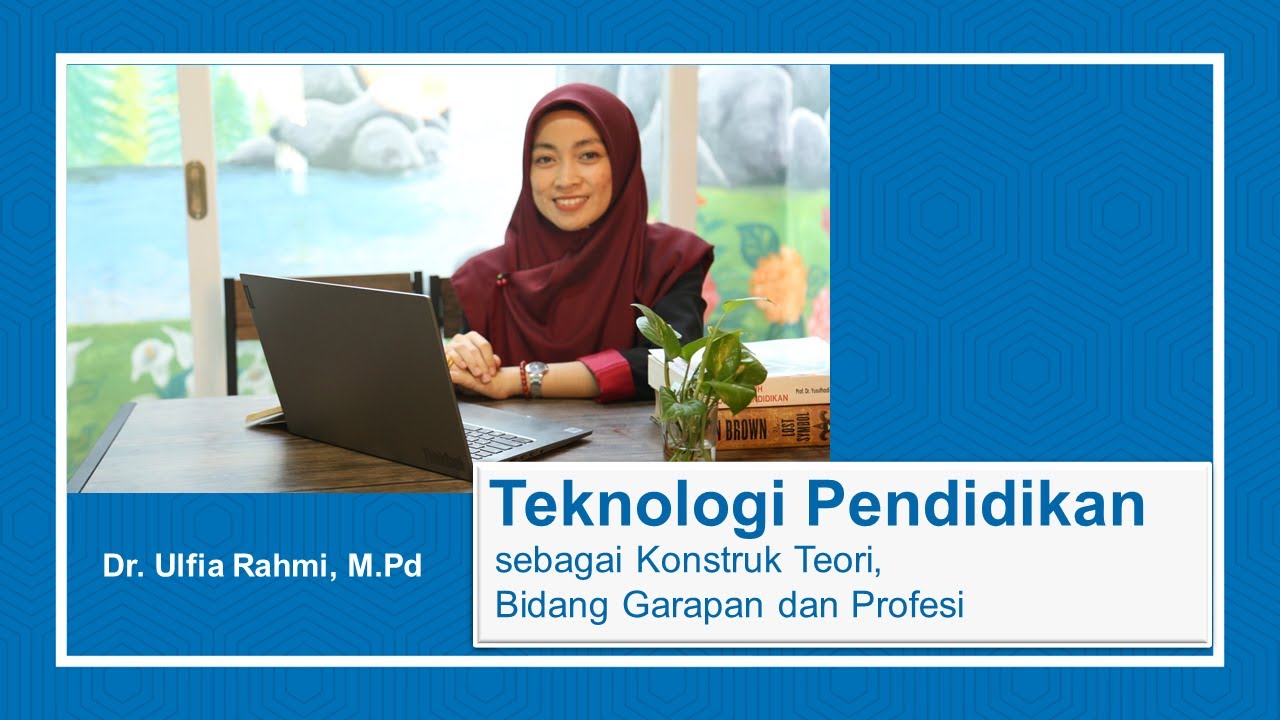 Teknologi Pendidikan | Teknologi Pendidikan sebagai Konstruk Teori, Bidang Garapan, dan Profesi