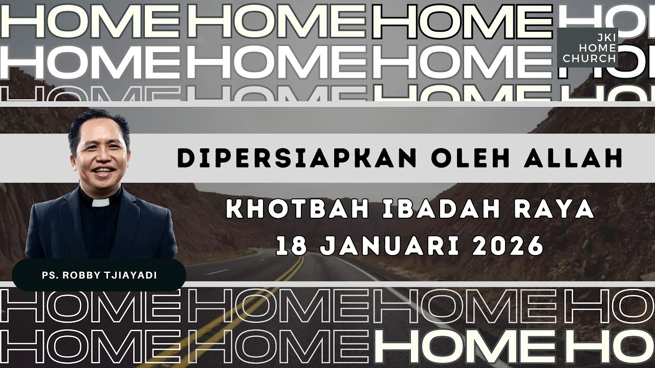 TEMA KHOTBAH JANUARI 2026: DIPERSIAPKAN OLEH ALLAH - PS. ROBBY TJIAYADI