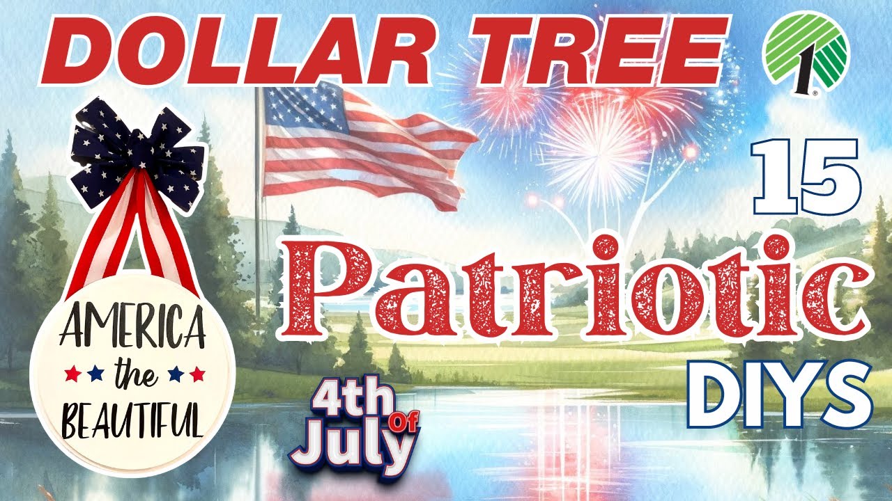 🇺🇸 Fireworks & Freedom! 15 PATRIOTIC Dollar Tree DIYS for 4th of July Decor