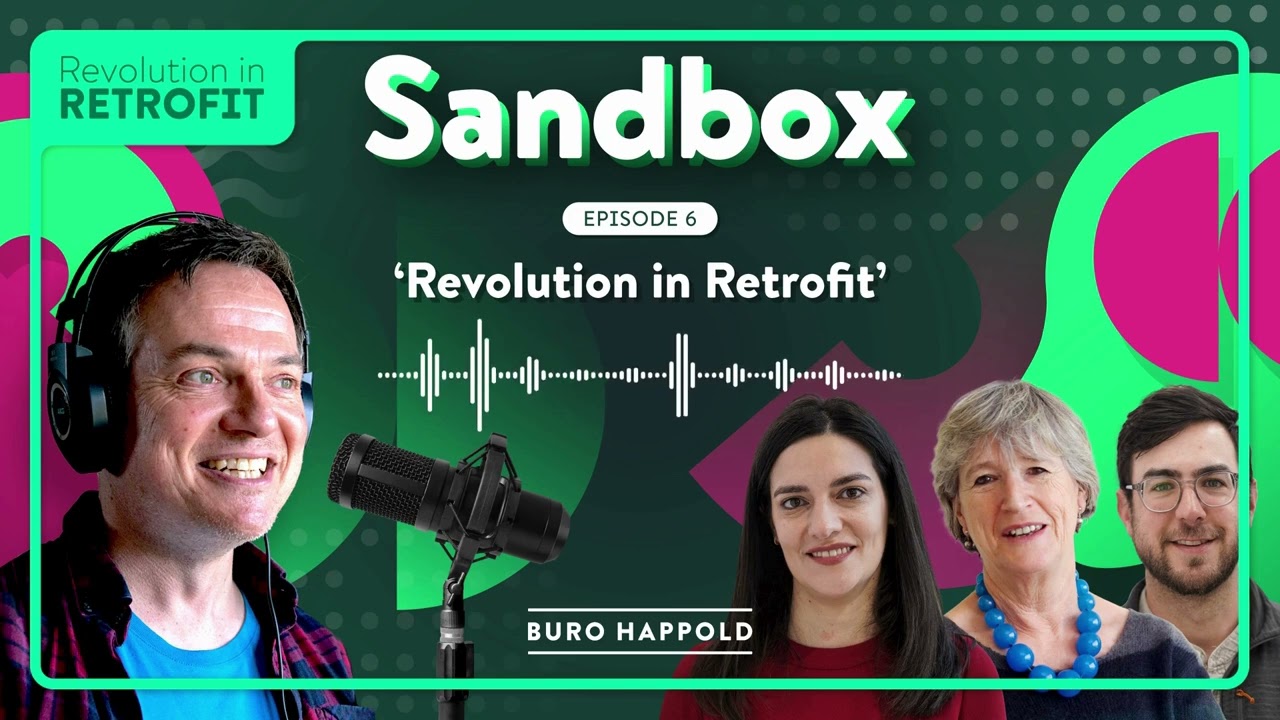 'Revolution in Retrofit: Beyond Bricks for a Greener Future': 'Sandbox' podcast episode