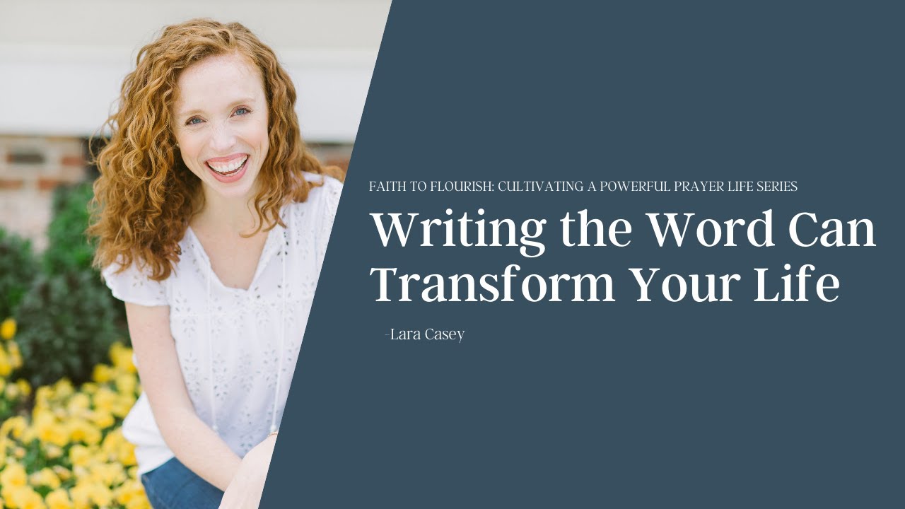 How Writing the Word can Transform Your Life w/ Lara Casey {The Flourish Conference}
