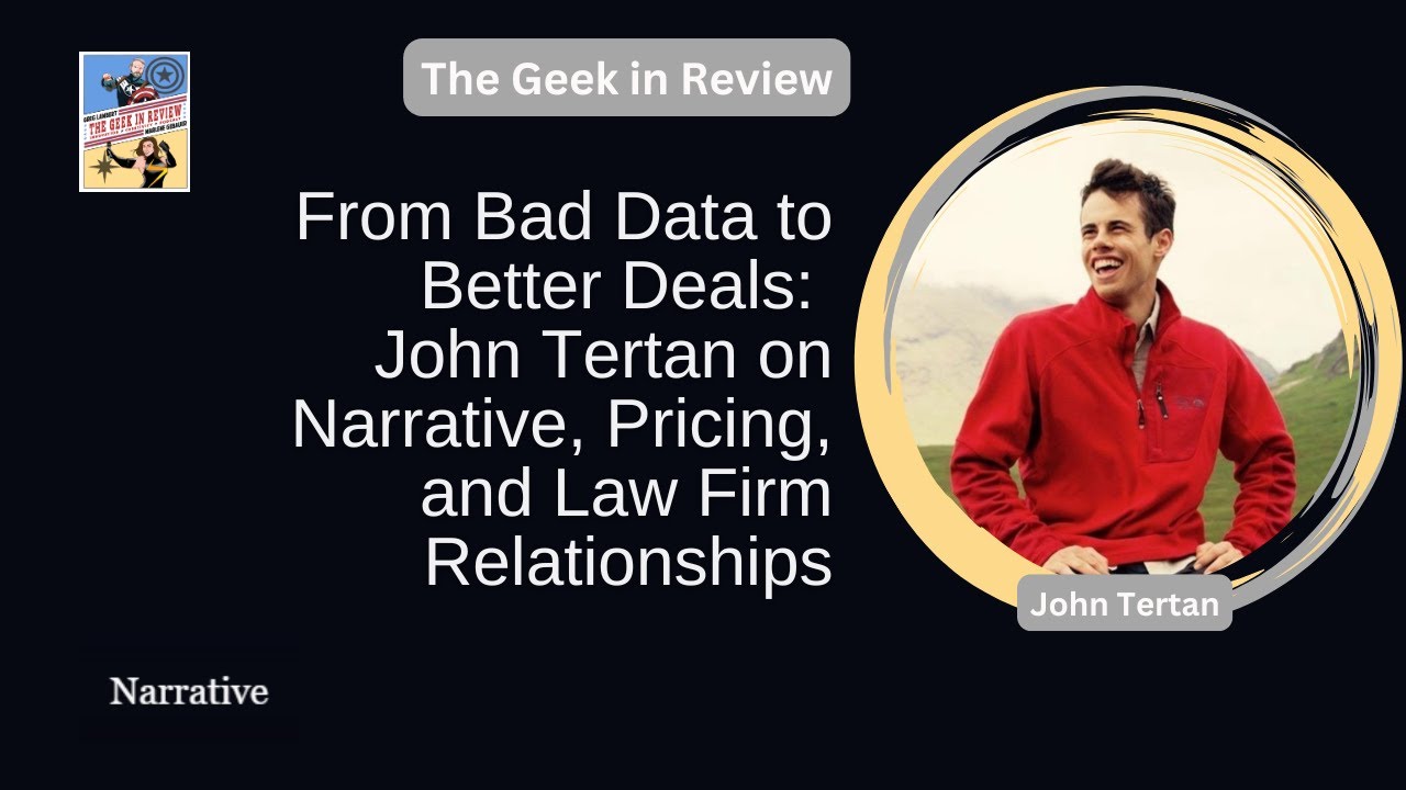 From Bad Data to Better Deals: John Tertan on Narrative, Pricing, and Law Firm Relationships
