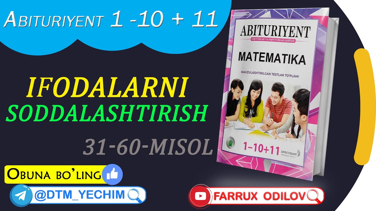 21. Ifodalarni  soddalashtirish (31 - 60 -misol)  | Abituriyent 1 - 10 +11  yechimlari