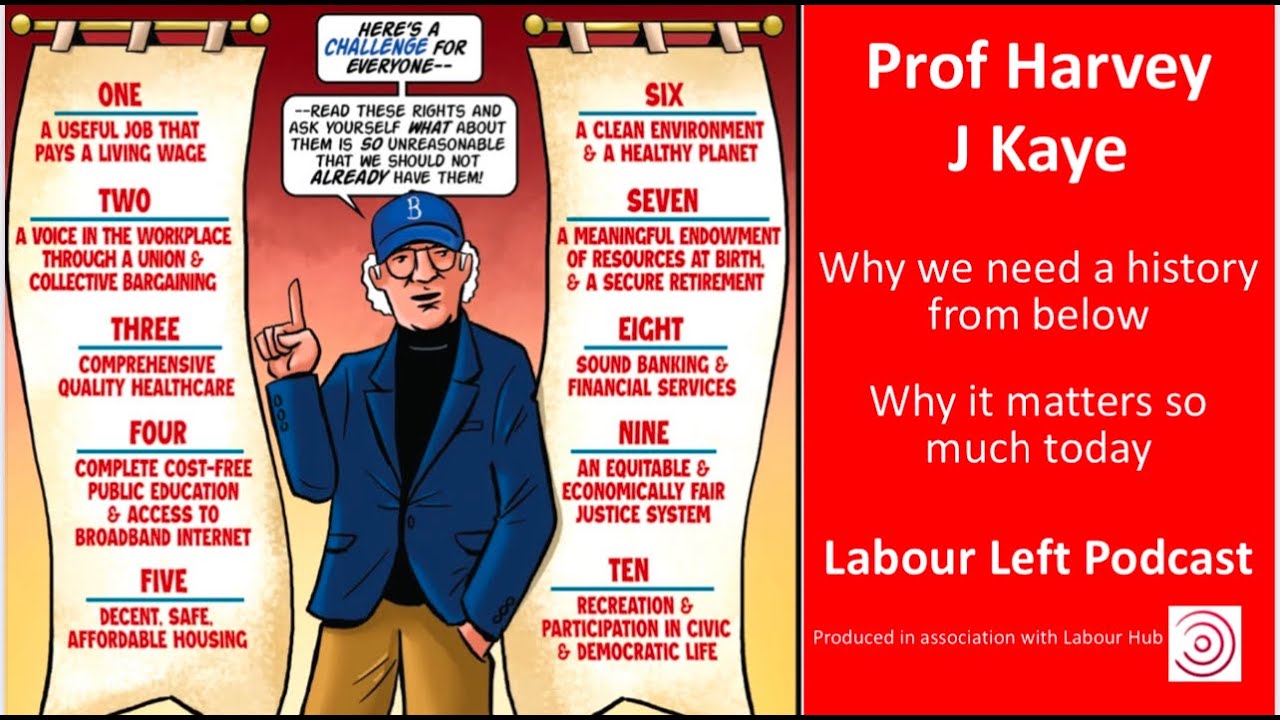 Prof Harvey J Kaye - History from below: why it matters today.
