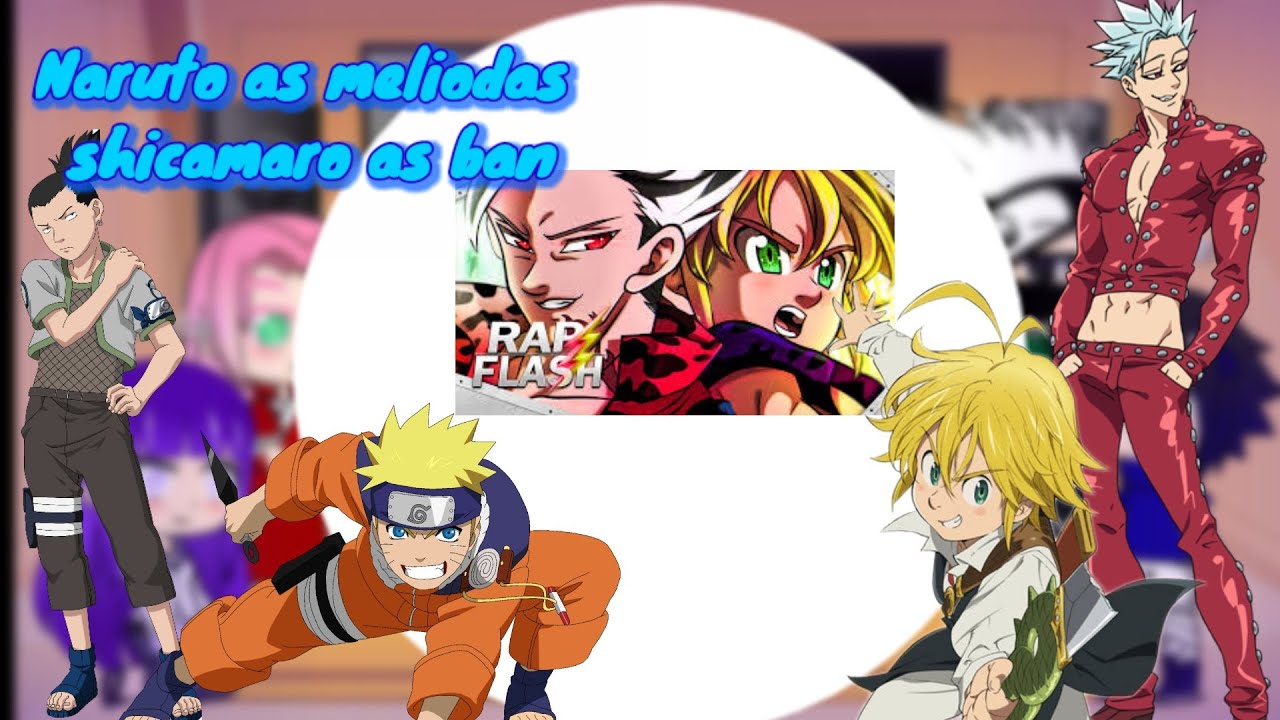 Naruto as meliodas e shikamaro as ban