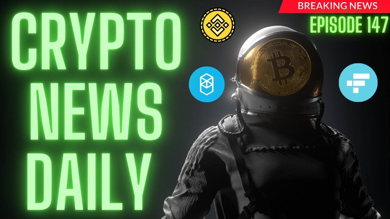 🚨CRYPTO NEWS DAILY - EP.147 - BTC | BNB | FTM | FTX