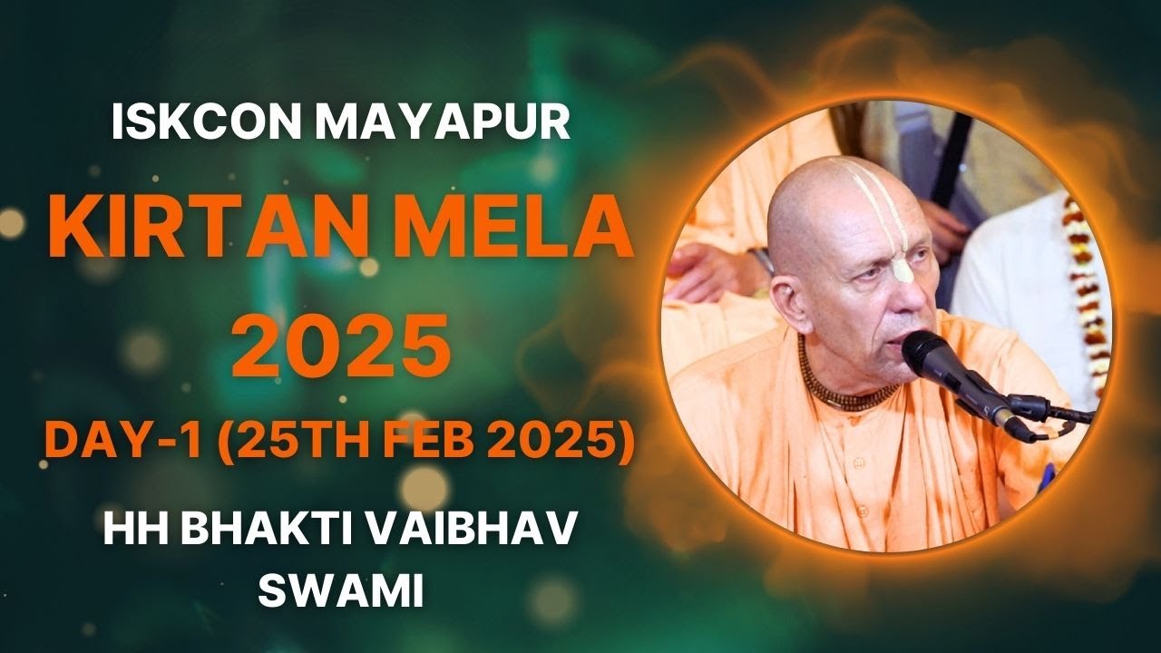 ISKCON Mayapur Kirtan Mela 2025 || Day - 1 || HH Bhakti Vaibhav Swami