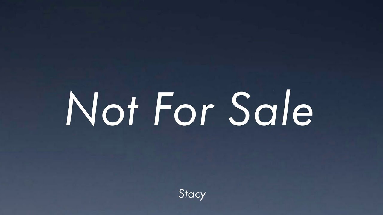 Stacy - Not For Sale (Lirik)