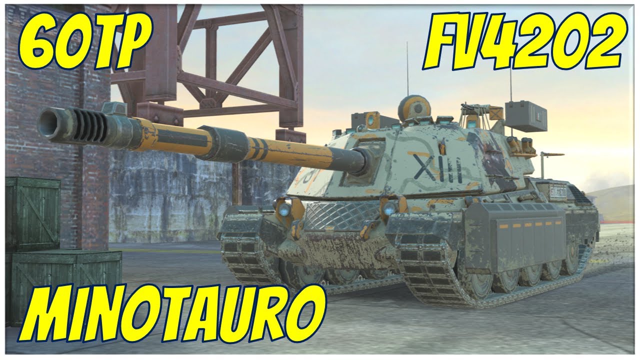 Minotauro, 60TP & FV4202 ● WoT Blitz