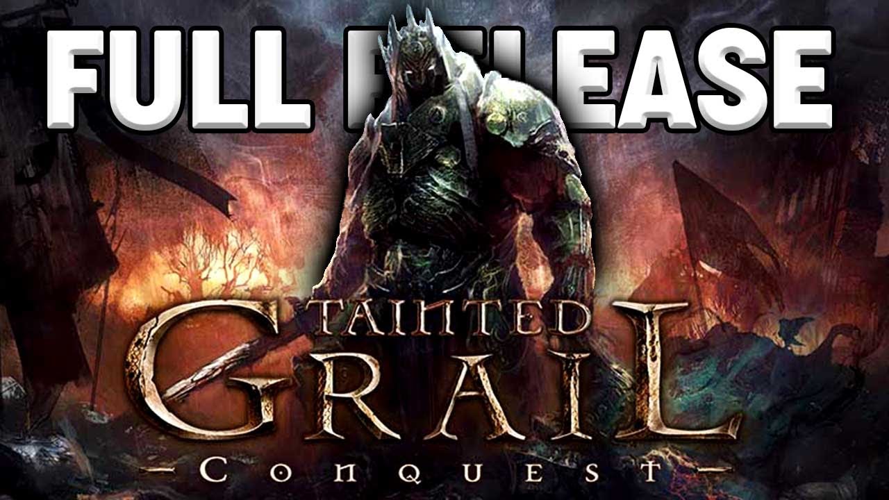 Tainted Grail Conquest - Full Release!