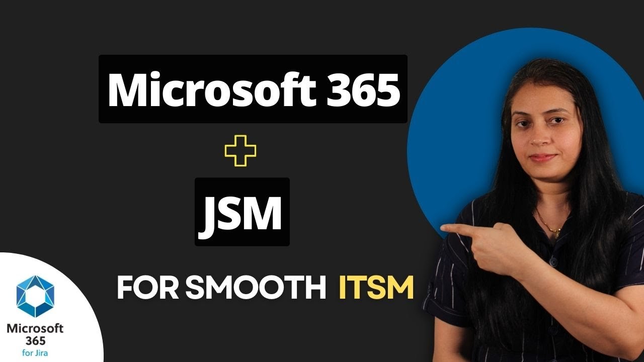 Jira Service Management(JSM) + Microsoft 365= The Ultimate ITSM Integration | Microsoft 365 for Jira