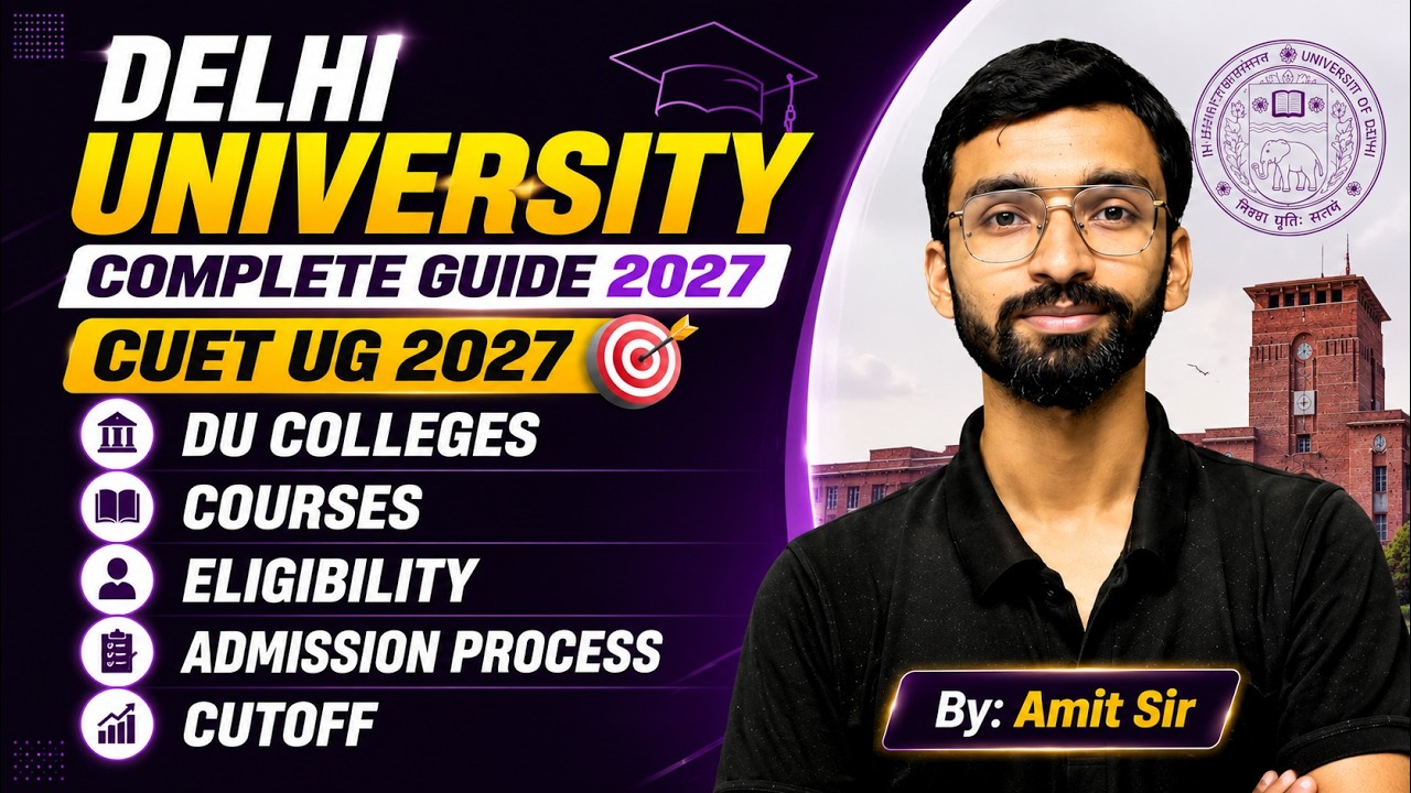 Delhi University Complete Guide 2027 | DU Colleges, Course, Eligibility, Admission Process & Cutoff