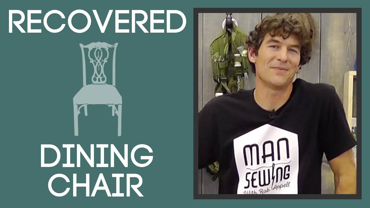 Recovered Dining Chair: An Easy Sewing Project with Rob Appell of Man Sewing