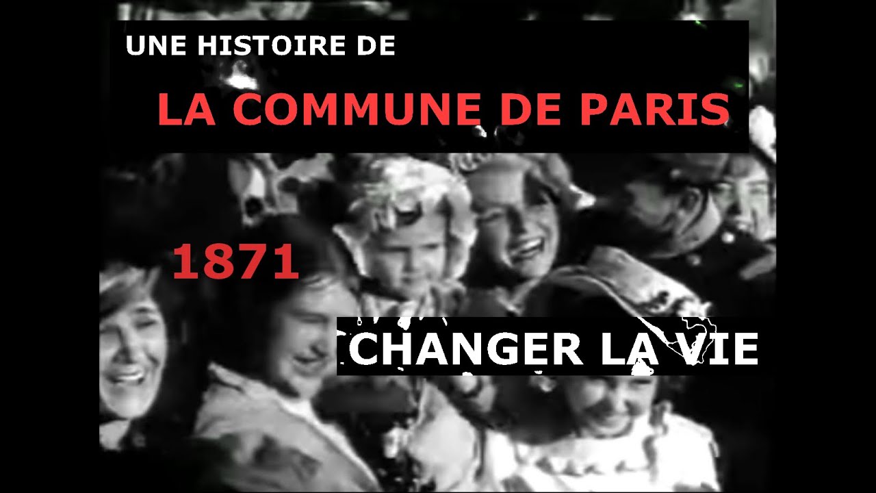 Changer la vie. Une histoire de la Commune de Paris  - 3ème volet