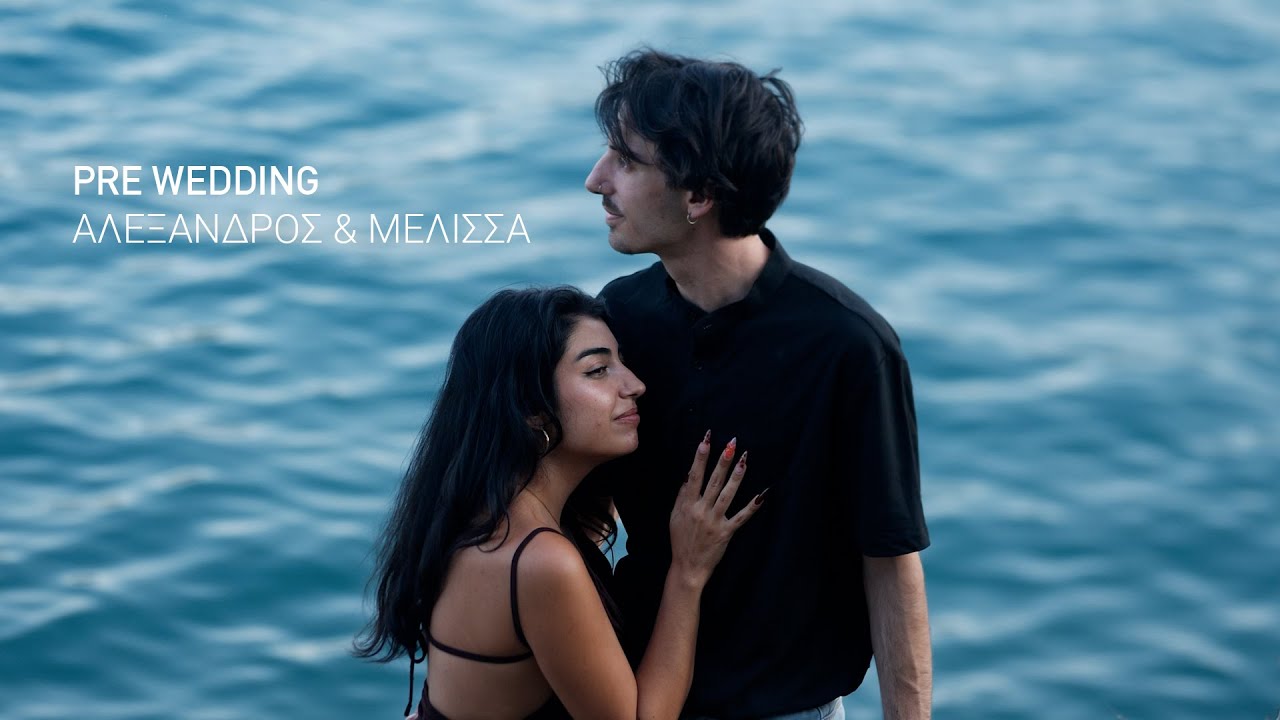Greek Pre Wedding Video | Αλέξανδρος & Μελίσσα | Βίντεο γάμου