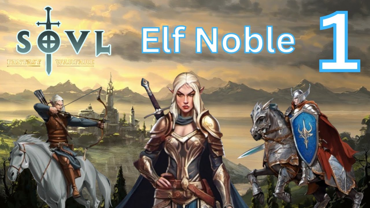 Cavalry Champion - SOVL - Elven Conclaves - Elf Noble - Difficulty 5 - Part 1