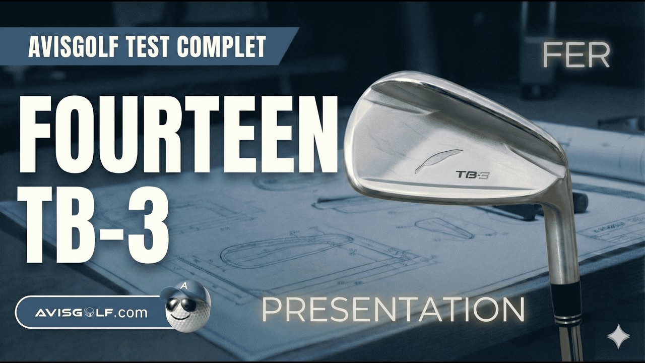 Pr&eacute;sentation du fer FOURTEEN TB-3 par AVISGOLF.com