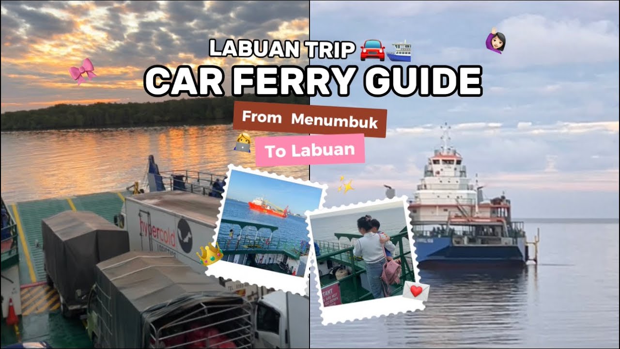 FIRST TIME BRINGING A CAR BY FERRY FROM MENUMBOK TO LABUAN 🚗⛴️ | ONLINE BOOKING GUIDE 2026