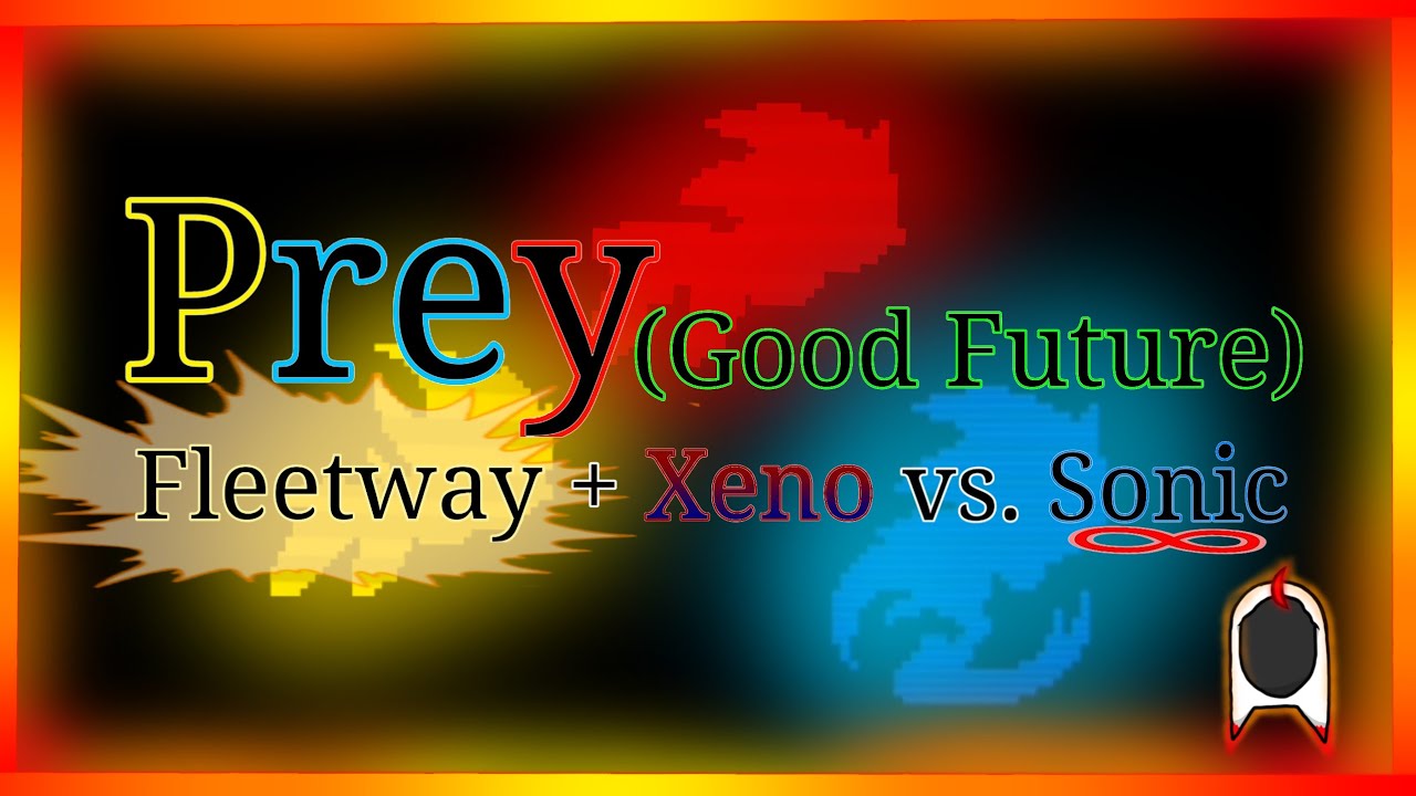 Prey (Good Future) But it's Fleetway And .Exe Vs. Sonic 🎊🎉500 SUB SPECIAL🎊🎉