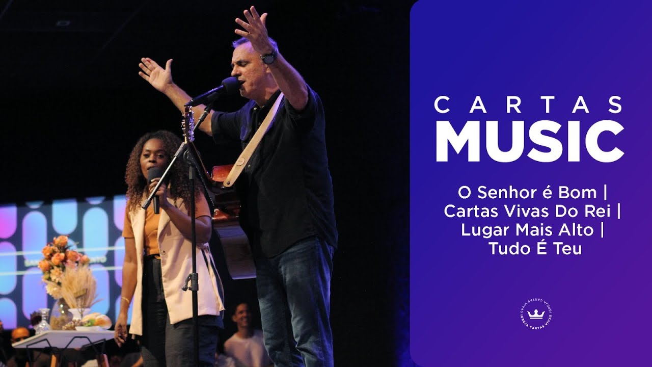 O Senhor é Bom | Cartas Vivas Do Rei | Lugar Mais Alto | Tudo É Teu || CARTAS MUSIC