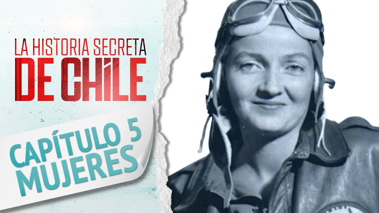 Capítulo 5: Mujeres Chilenas - La Historia Secreta de Chile 2