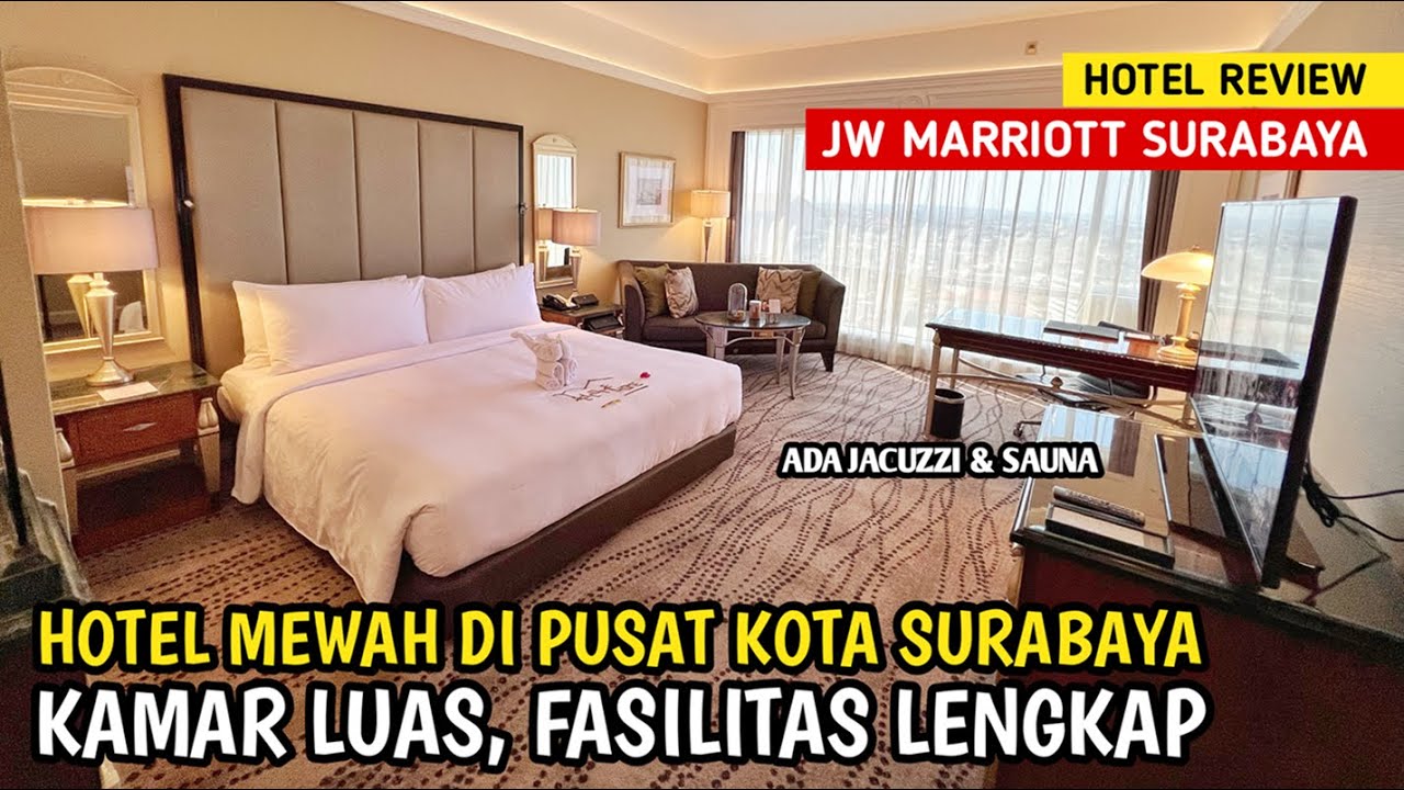 HOTEL MEWAH DI PUSAT KOTA SURABAYA - JW MARRIOTT SURABAYA