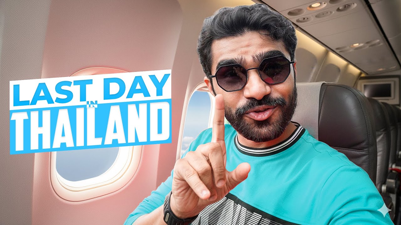 THAILAND में मसाज कहा से ले | Last Day 7 | Vlog No. 324