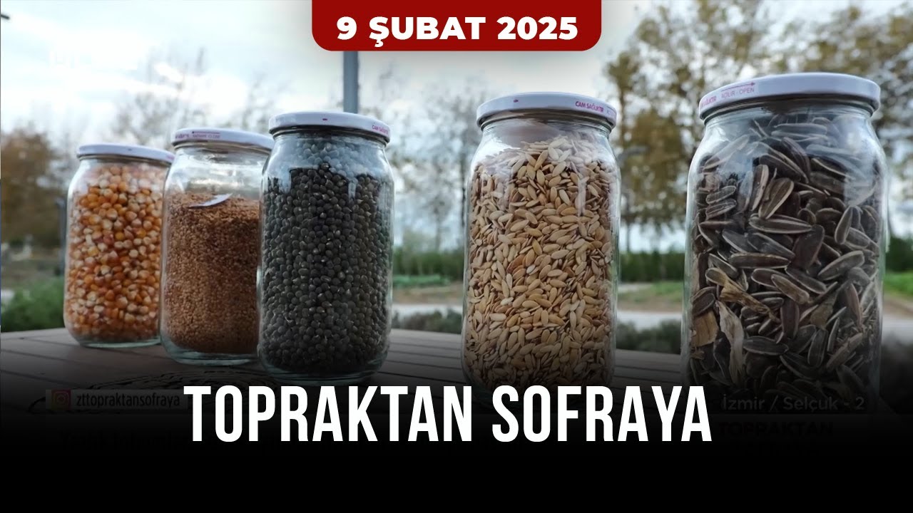 Topraktan Sofraya - İzmir - Selçuk | 9 Şubat 2025