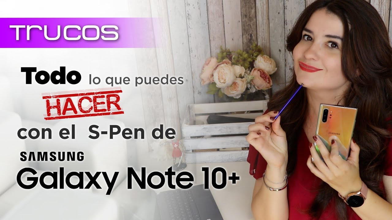 S-Pen de Galaxy Note10 en detalle: ¡Todo lo que puedes hacer!