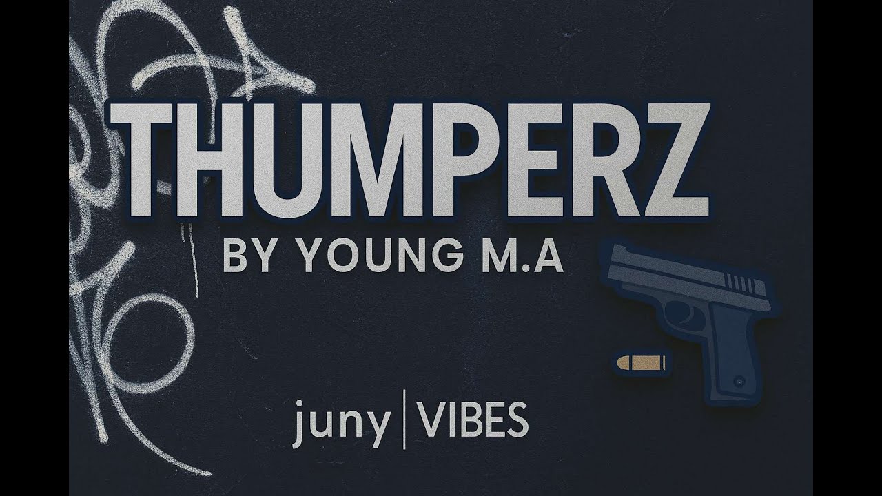 THUMPERZ BY YOUNG M.A | Official Lyrics Video