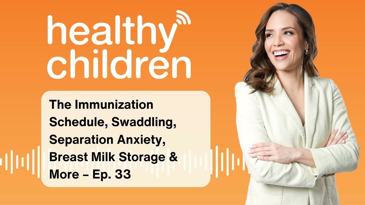 Ask the Pediatrician : The Immunization Schedule, Swaddling, Separation Anxiety, Breast Milk...