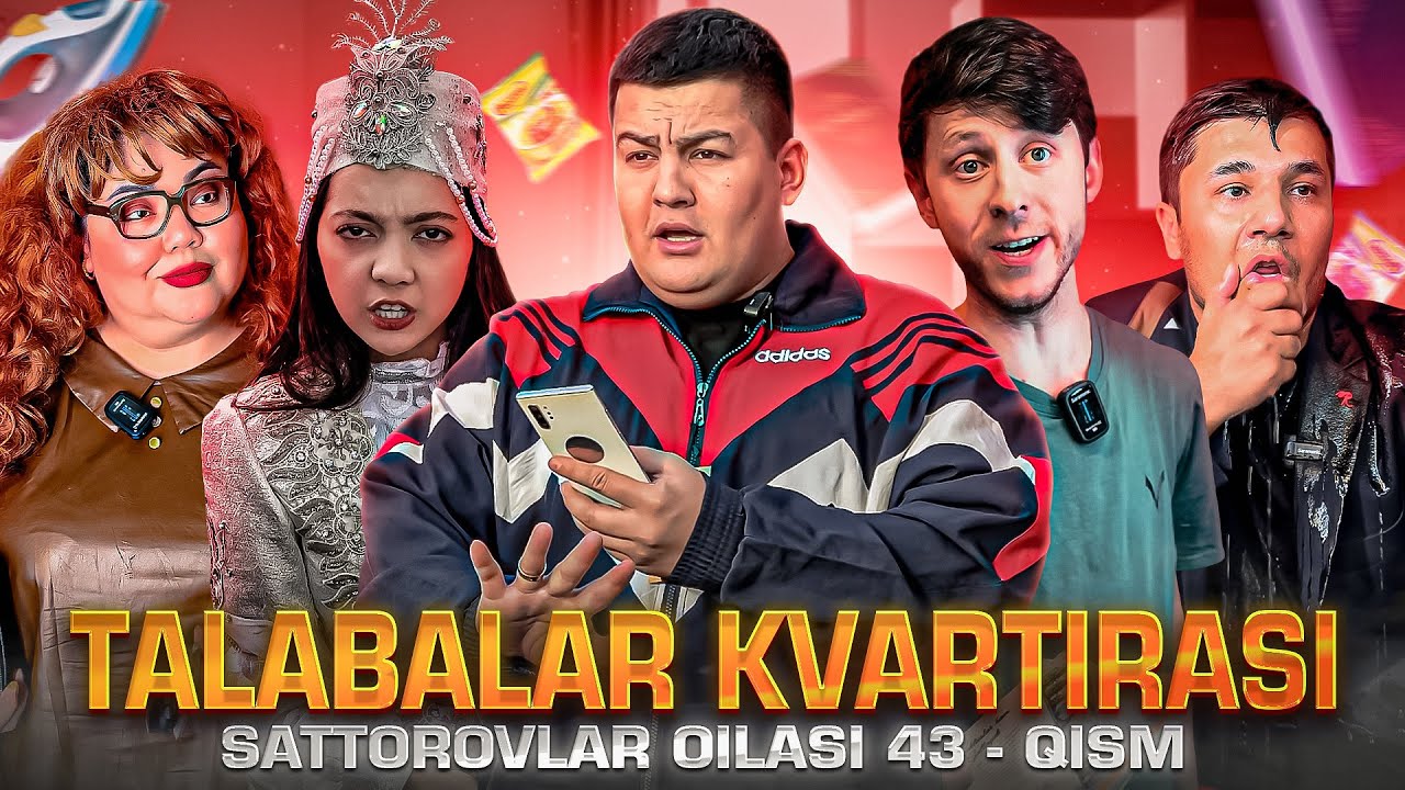 TALABALAR KVARTIRASI / SATTOROVLAR OILASI 43-QISM