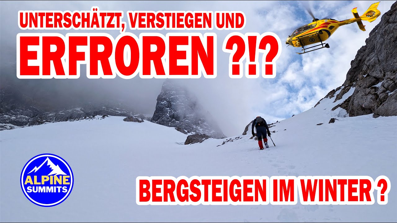 UNTERSCHÄTZT, VERSTIEGEN UND ERFROREN ?!?! Bergsteigen im Winter? 