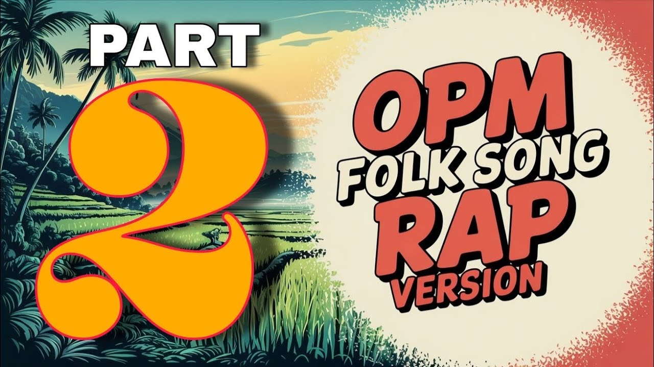 OPM FOLK SONG RAP VERSION (2)