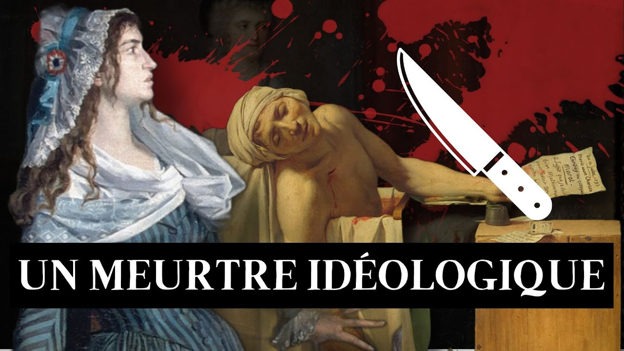Pourquoi CHARLOTTE CORDAY a tu&eacute; MARAT, le R&Eacute;VOLUTIONNAIRE le plus populaire de son &eacute;poque ?