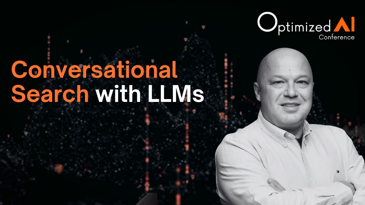 Conversational Search with LLMs - Andrei Lopatenko